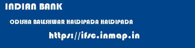 INDIAN BANK  ODISHA BALESHWAR HALDIPADA HALDIPADA  ifsc code
